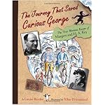 The Journey That Saved Curious George: The True Wartime Escape of Margret and H.A. Rey book cover