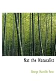 Nat the Naturalist
A Boy's Adventures in the Eastern Seas