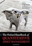 The Oxford Handbook of Quantitative Asset Management (Oxford Handbooks in Finance) The Oxford Handbook of Quantitative Asset Management (Oxford Handbooks in Finance)