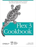 Flex 2 Cookbook: The Adobe Developer Library Guide for Rich Internet Application Developers