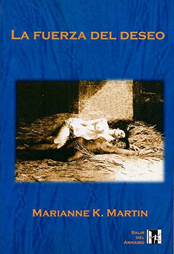 La fuerza del deseo (Spanish Edition)