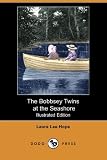 The Bobbsey Twins at the Seashore (Illustrated Edition) (Dodo Press)