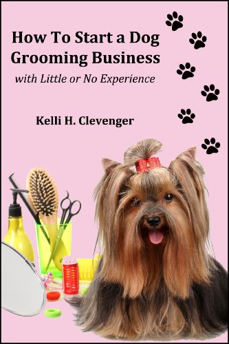 How to Start a Dog Grooming Business With Little or No Experience