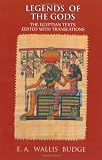 Legends of the Gods: The Egyptian Texts, Edited with Translations