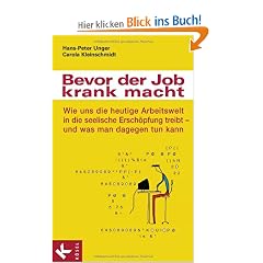Bevor der Job krank macht: Wie uns die heutige Arbeitswelt in die seelische Ersch�pfung treibt - und was man dagegen tun kann