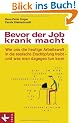 Bevor der Job krank macht: Wie uns die heutige Arbeitswelt in die seelische Ersch�pfung treibt - und was man dagegen tun kann