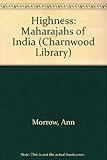 Highness : the Maharajahs of India