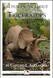 14 Fun Facts About Triceratops: A 15-Minute Book (15-Minute Books)