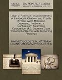 Lillian V. Robinson, as Administratrix of the Goods, Chattels, and Credits of Frank Wallis Robinson, Deceased, Petitioner, v. Northeastern Steamship ... of Record with Supporting Pleadings