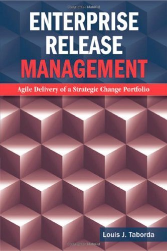 Enterprise Release Management: Agile Delivery of a Strategic Change Portfolio by Louis J. Taborda (2011-09-30)