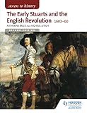 The early Stuarts and the English Revolution 1603-60