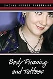 Body Piercing and Tattoos (Social Issues Firsthand)