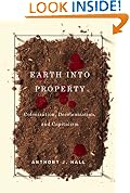 Earth into Property: Colonization, Decolonization, and Capitalism
