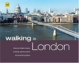 Walking in London : discover hidden historic buildings, glorious parks, and beautiful gardens