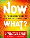 Now What?: The Young Person's Guide to Choosing the Perfect Career