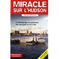 Miracle sur l'Hudson : Le t�moignage exceptionnel des rescap�s du Vol 1549