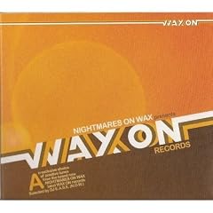 Nightmares on Wax Presents Wax on Records