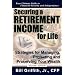 Securing a Retirement Income for Life: Strategies for Managing, Protecting and Preserving Your Wealth, 2nd Edition