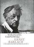 Ernst Barlach und der Nationalsozialismus - Wolfgang Tarnowski