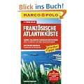 MARCO POLO Reisef�hrer Franz�sische Atlantikk�ste: Reisen mit Insider-Tipps. Mit Sprachf�hrer, Reiseatlas und Ausklapp-Karten