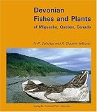 Devonian Fishes and Plants. of Miguasha, Quebec, Canada