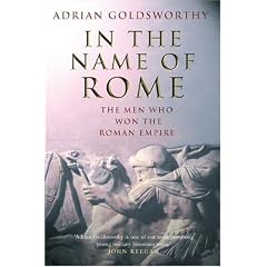 In the Name of Rome: The Men who Won the Roman Empire