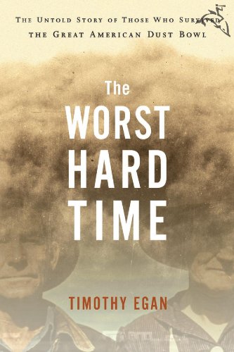 The Worst Hard Time: The Untold Story of Those Who Survived the Great American Dust Bowl The Worst Hard Time: The Untold Story of Those Who Survived the Great American Dust Bowl