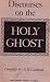 Discourses on the Holy Ghost: Also Includes Lectures on Faith: As Delivered At the School of the Prophets At Kirtland, Ohio by Joseph F. Smith ISBN 0605915431