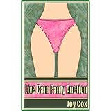 Live Cam Panty Auction (Explicit Online Group Sex  Erotica)