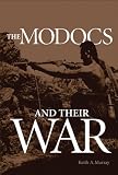 Search : The Modocs and Their War (Civilization of the American Indian)