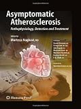 Asymptomatic Atherosclerosis: Pathophysiology, Detection and Treatment (Contemporary Cardiology)