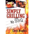 SIMPLY GRILLING WITH MR. BBQ