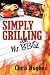 Book SIMPLY GRILLING WITH MR. BBQ