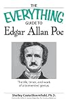 Everything Edgar Allan Poe Book: The Life, Times, and Work of a Tormented Genius (Everything: Language and Literature)