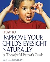 How to Improve Your Child's Eyesight Naturally: A Thoughtful Parent's Guide How to Improve Your Child's Eyesight Naturally: A Thoughtful Parent's Guide