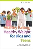 Books : Healthy Eating, Healthy Weight for Kids and Teens