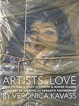 Artists in Love: From Picasso & Gilot to Christo & Jeanne-Claude, A Century of Creative and Romantic Partnerships Artists in Love: From Picasso & Gilot to Christo & Jeanne-Claude, A Century of Creative and Romantic Partnerships