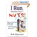 I Run, Therefore I Am--Nuts!