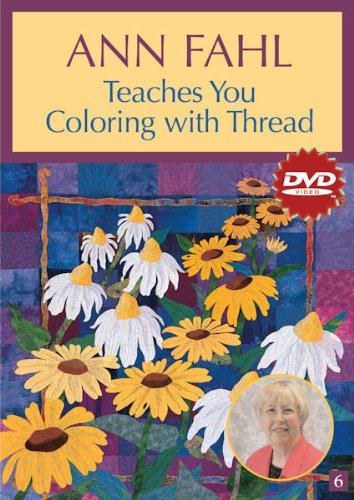 Ann Fahl Teaches You Coloring with Thread (DVD): At Home with the Experts #6