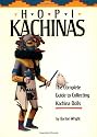 Hopi Kachinas: The Complete Guide to Collecting Kachina Dolls