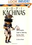 Hopi Kachinas: The Complete Guide to Collecting Kachina Dolls