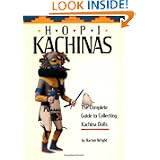Hopi Kachinas: The Complete Guide to Collecting Kachina Dolls by Barton Wright