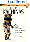 Hopi Kachinas: The Complete Guide to...
