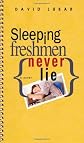 Sleeping Freshmen Never Lie [Paperback]