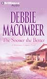 The Sooner the Better: A Deliverance Company Novel (Deliverance Company Series)