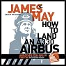 How to Land an A330 Airbus: And Other Vital Skills for the Modern Man
