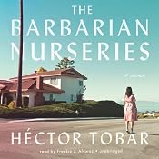 The Barbarian Nurseries | [Héctor Tobar]