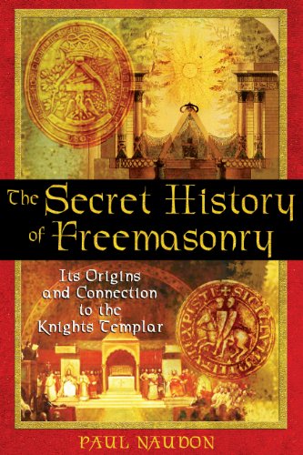 the secret history of freemasonry its origins and connection to the knights templar