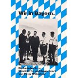 Wir in Bayern: Ein Lesebuch zu Geschichte und Gegenwartvon "Ute Schilde"