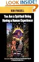 You are a Spiritual Being Having a Human Experience